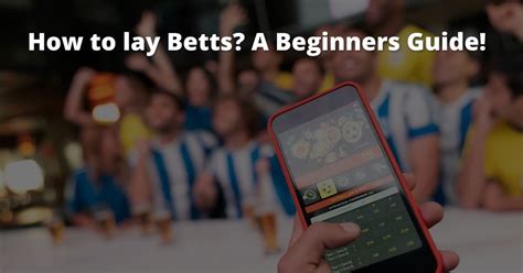 Lay Betting Guide 2024 .